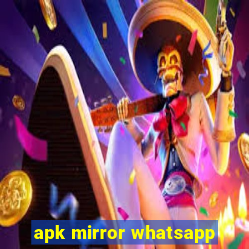 apk mirror whatsapp